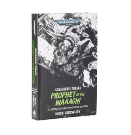 Black Library - Ghazghkull Thraka: Prophet of the Waaagh! (Illustrated & Annotated Edition)